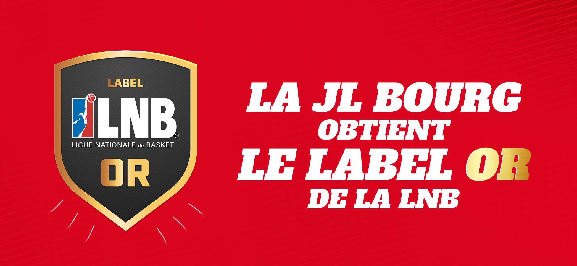 Le label Or pour la JL ! - JL Bourg <b>Basket</b>